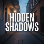 Hidden Shadows