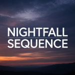 Nightfall Sequence