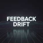 Feedback Drift