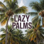 Lazy Palms