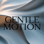 Gentle Motion