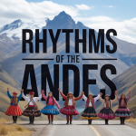 Rhythms of the Andes