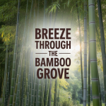 Breeze Through the Bamboo Grove