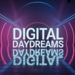 Digital Daydreams