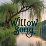 Willow Song