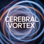 Cerebral Vortex