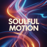Soulful Motion