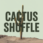 Cactus Shuffle