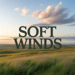 Soft Winds
