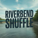 Riverbend Shuffle
