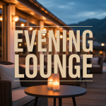 Evening Lounge