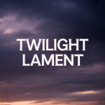 Twilight Lament