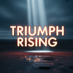 Triumph Rising