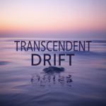 Transcendent Drift