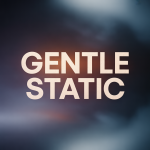 Gentle Static