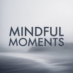 Mindful Moments
