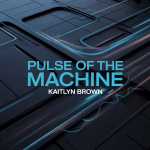 Pulse of the Machine