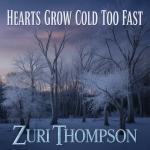 Hearts Grow Cold Too Fast