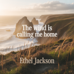 The Wind Is Calling Me Home