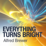 Everything Turns Bright