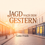 Jagd nach dem Gestern