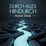 Durch Alles Hindurch