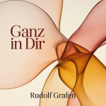 Ganz in Dir
