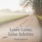 Leere Leine, leise Schritte