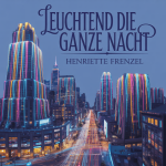 Leuchtend die ganze Nacht