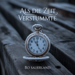 Als die Zeit verstummte