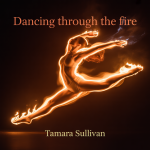 Dancing Through the Fire