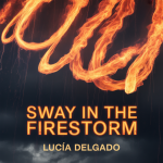 Sway in the Firestorm