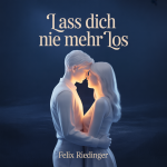 Lass dich nie mehr los