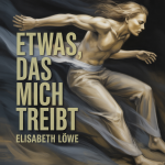 Etwas, das mich treibt