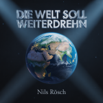 Die Welt soll weiterdrehn