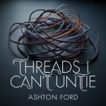 Threads I Can’t Untie