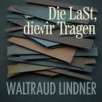 Die Last, die wir tragen
