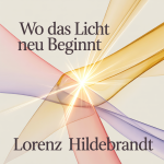 Wo das Licht neu beginnt