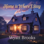 Home Is Where I Stay