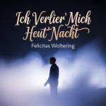 Ich verlier’ mich heut’ Nacht