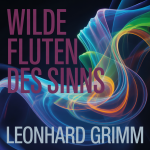 Wilde Fluten des Sinns