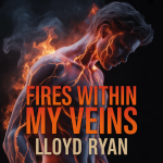 Fires Within My Veins