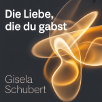 Die Liebe, die du gabst
