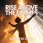 Rise Above the Flames