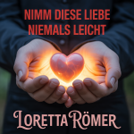 Nimm diese Liebe niemals leicht