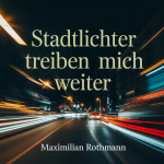 Stadtlichter treiben mich weiter