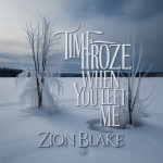 Time Froze When You Left Me