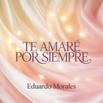 Te Amaré Por Siempre