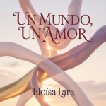 Un Mundo, Un Amor