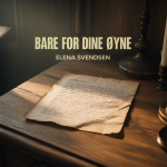 Bare for Dine Øyne